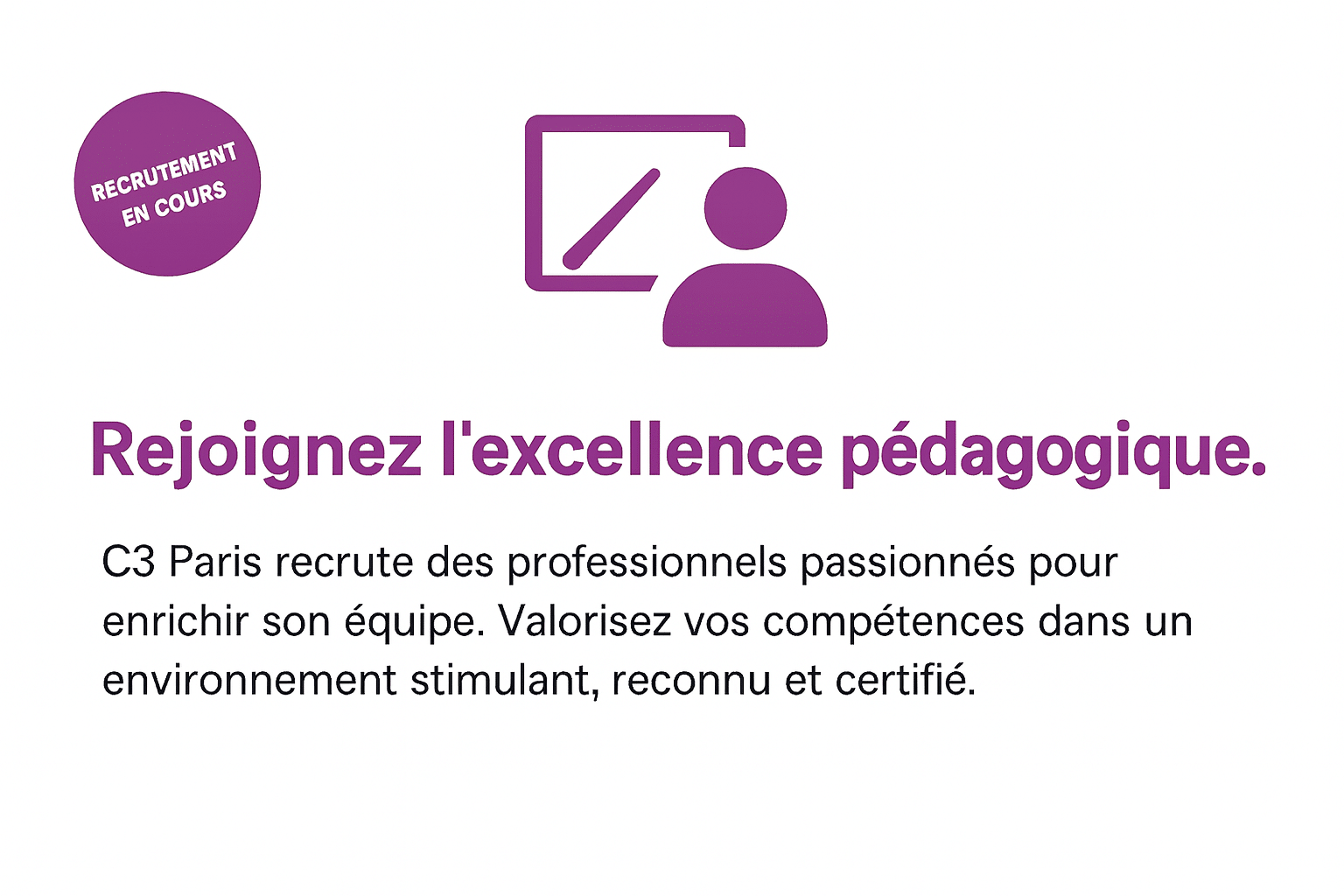 C3 Paris recrute des professionnels motivés pour enrichir son équipe pédagogique. Valorisez vos compétences dans un cadre stimulant.